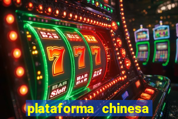 plataforma chinesa de slots